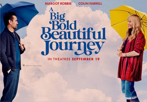 Big Bold Beautiful Journey opens this week.
