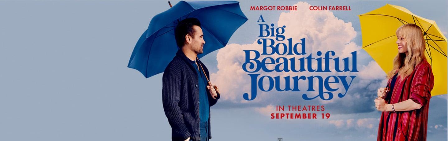 Big Bold Beautiful Journey opens this week.